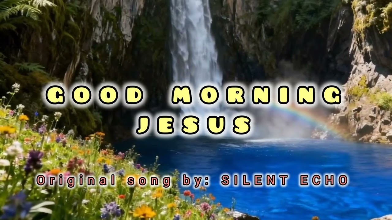 GOOD MORNING JESUS! by SILENT ECHO (studio) original Bisaya Christian rap song 