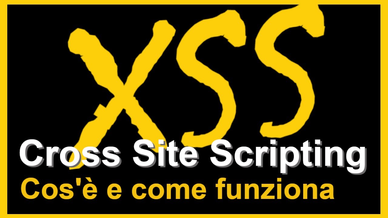 Cross Site Scripting XSS per principianti