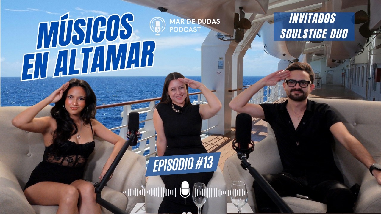 ¿Cómo es vivir un mes en un crucero siendo músico? 🚢🎙️ | Mar de dudas EP.13 T1