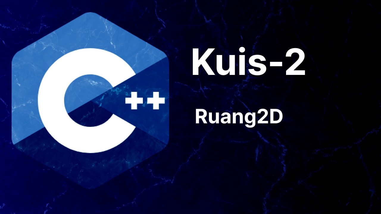 Pemrograman C++ | Problem Solving (Kuis-2)