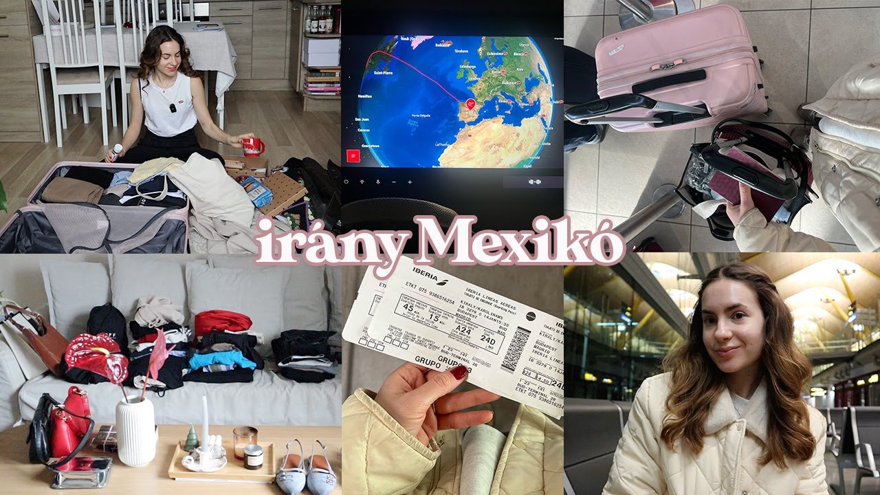 Bepakolás és repülés Mexikóba🇲🇽