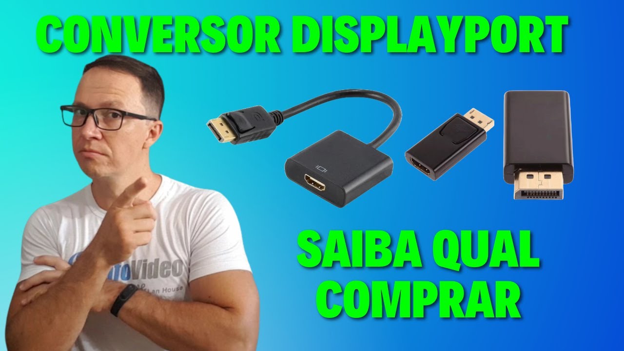 NÃO COMPRE CONVERSOR DISPLAYPORT ANTES DE VER ESTE VÍDEO!!!