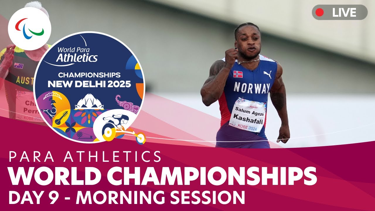 Para Athletics | Morning | Day 9 |  IndianOil World Championships | New Delhi 2025