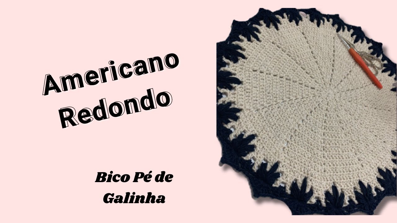 Americano de crochê redondo - bico pé de galinha