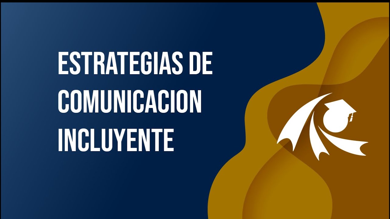 Estrategias para la Comunicación Inclusiva