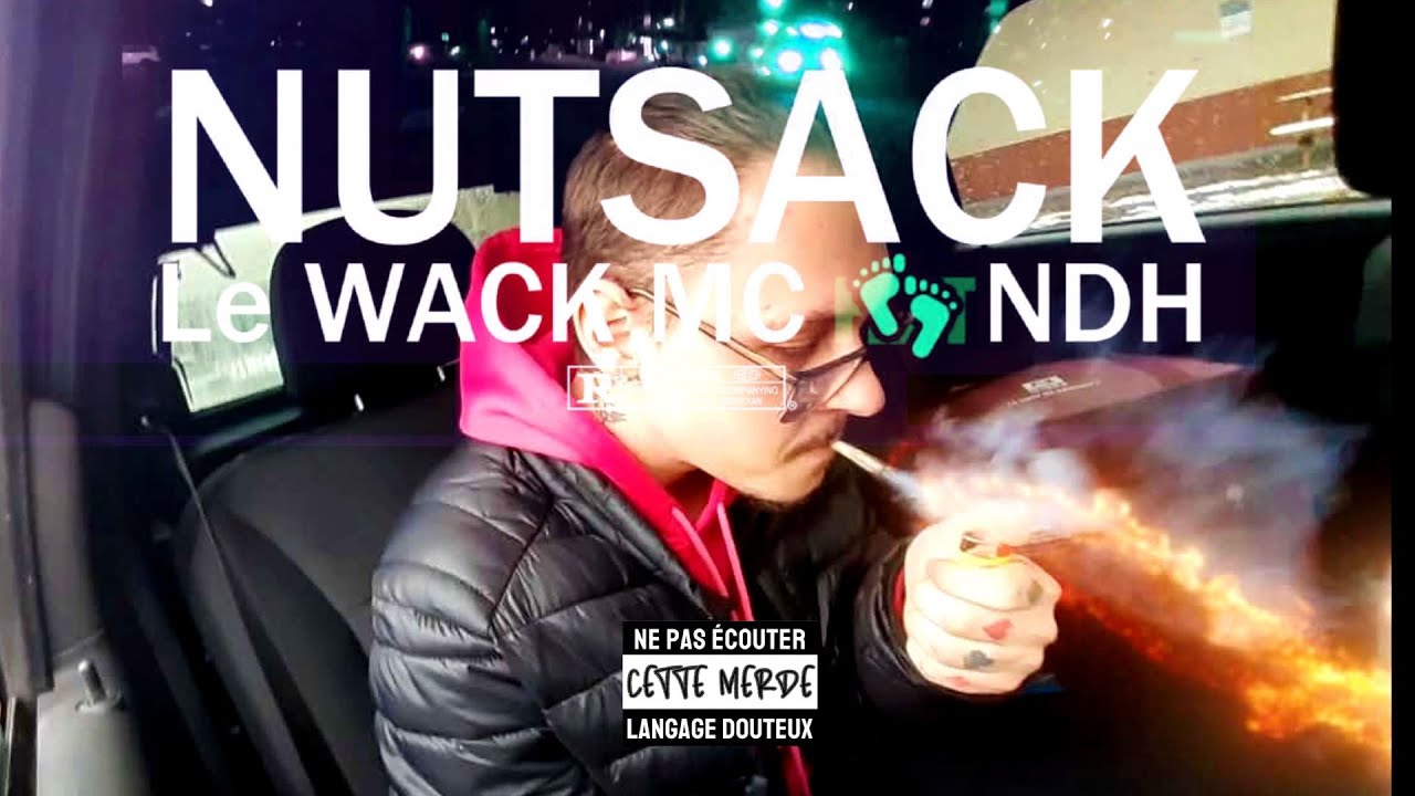 Le WACK MC & NDH - NUTSACK (Clip Officiel)