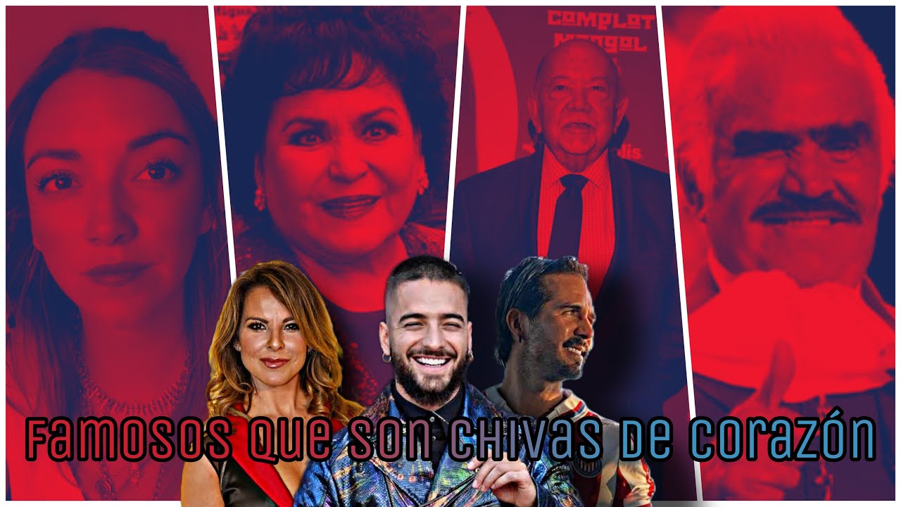 ¡FAMOSOS QUE LE VAN A LAS CHIVAS!