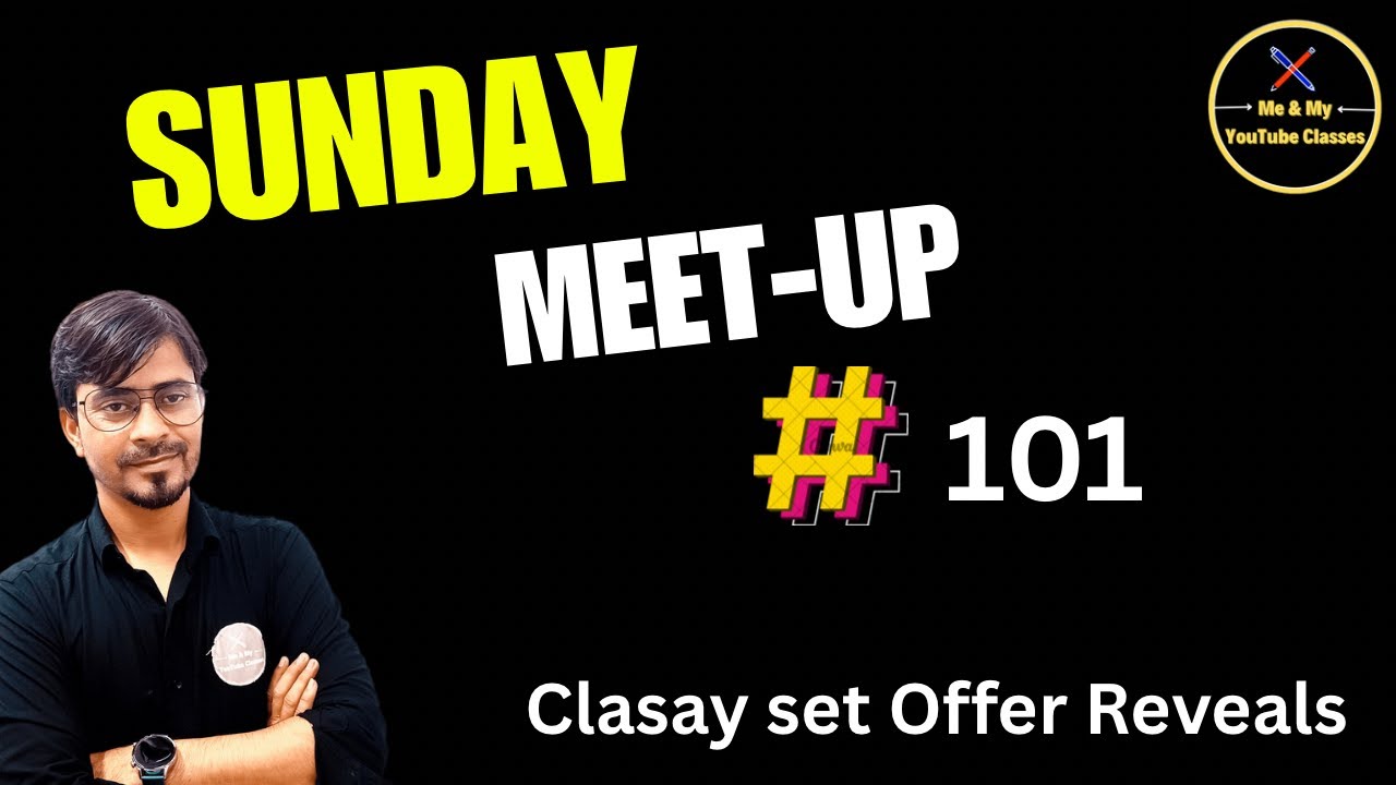 Sunday Live Meet-Up #101 :- Every Sunday Session for Students // Classyset Offer Reveals ✅