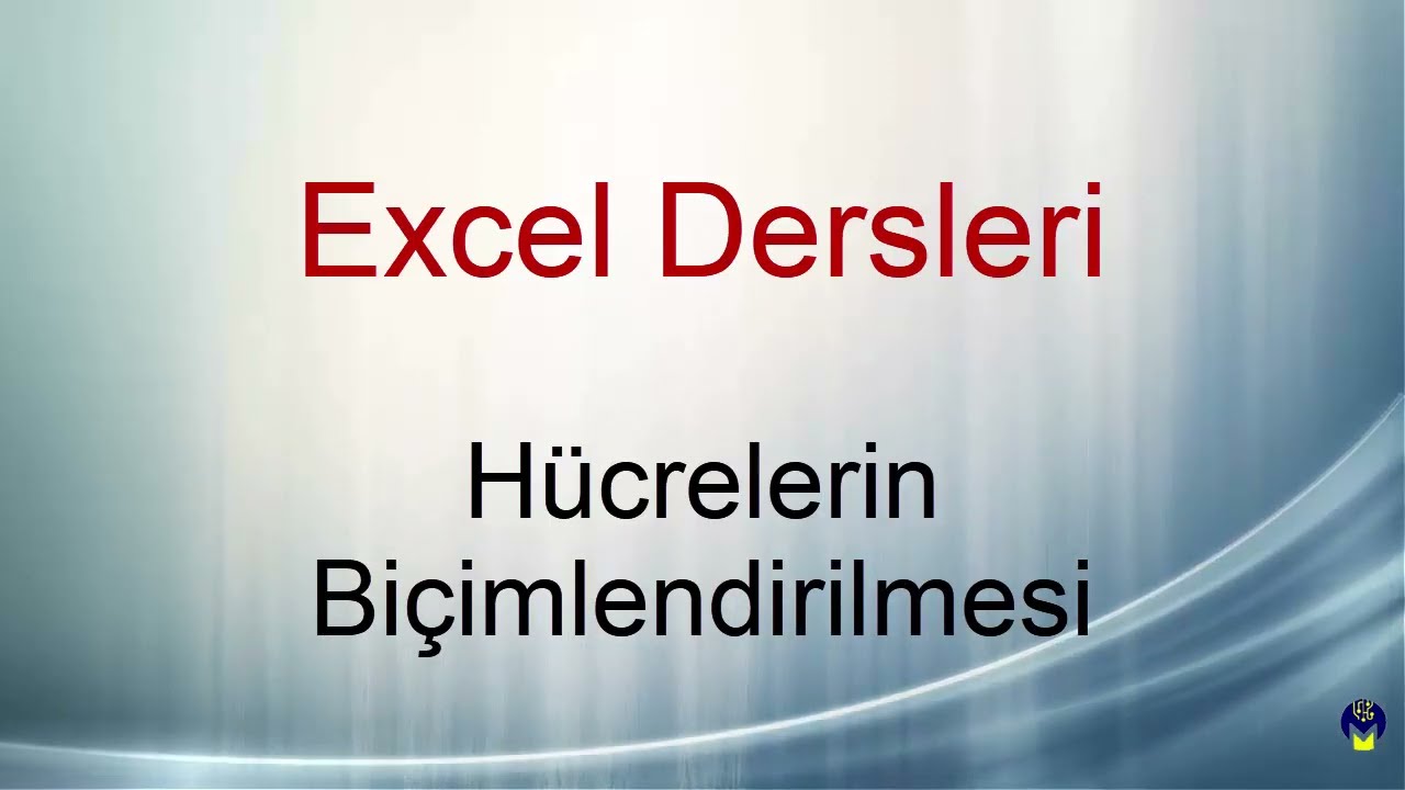 Excel - Hücrelerin Biçimlendirilmesi