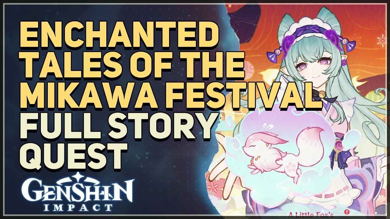 Full Story Quest Enchanted Tales of the Mikawa Festival Genshin Impact