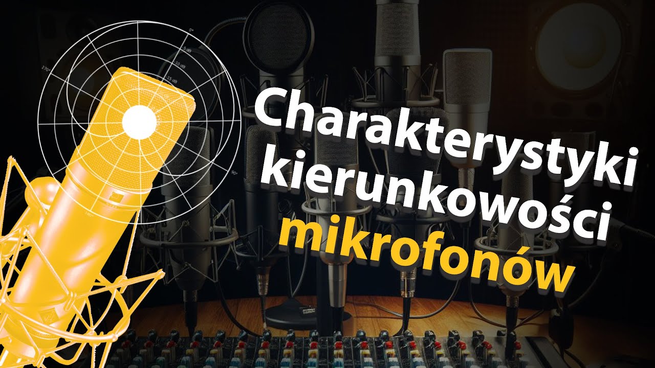 Mikrofon dookólny, kardioidalny a może ósemkowy? Który wybrać?