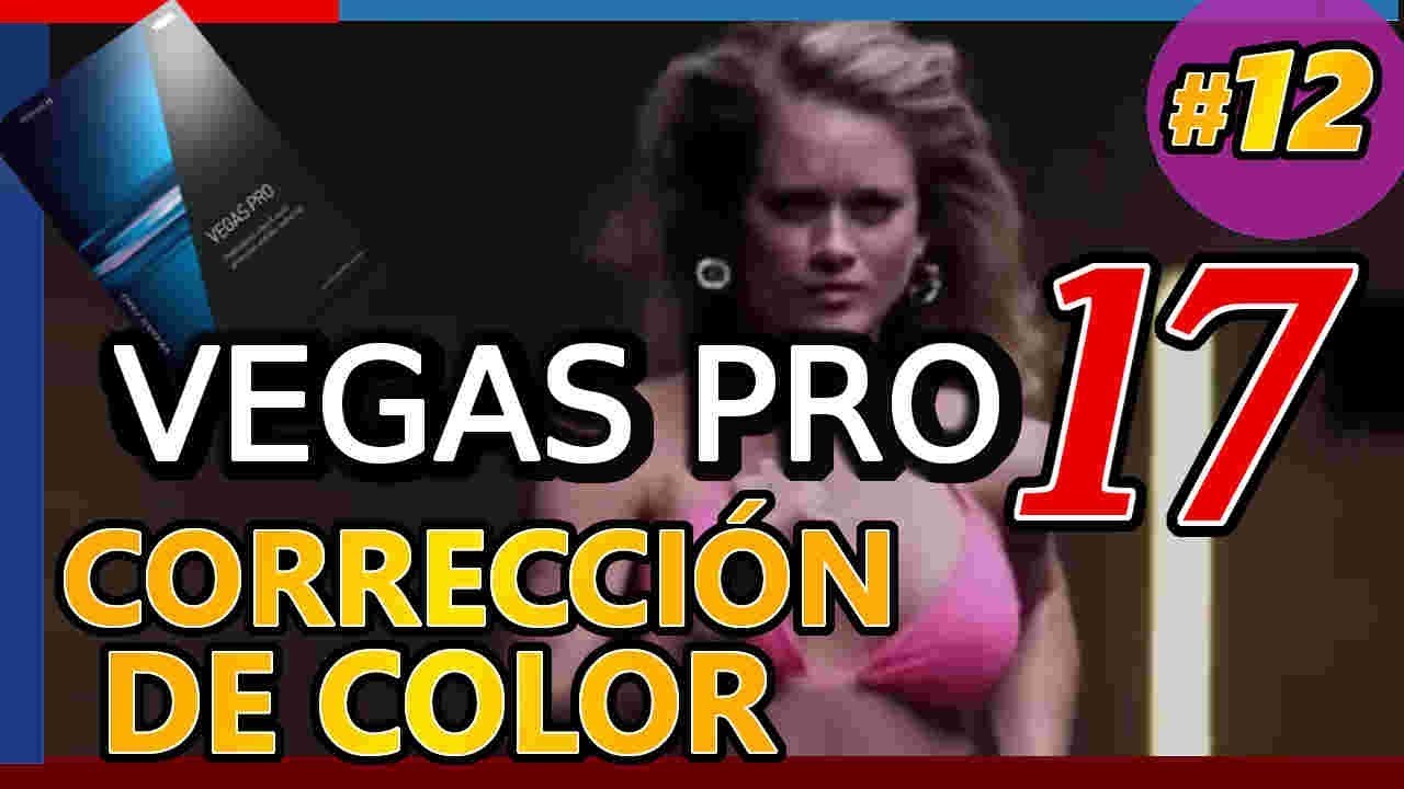 VEGAS PRO 17 : CORRECCIÓN DE COLOR, panel de Flujo de Trabajo Unificado, graduación Tutorial 12