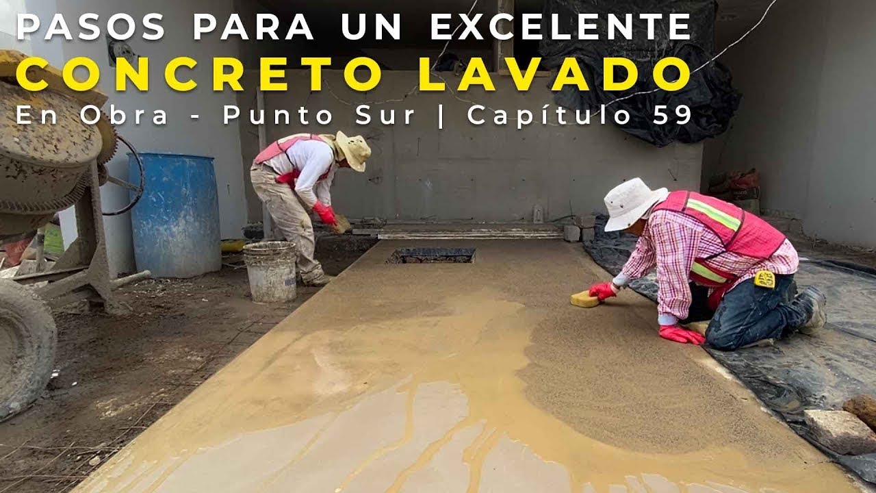 SECRETOS para un EXCELENTE 🏆 CONCRETO Lavado | PUNTO SUR | CAPÍTULO 59