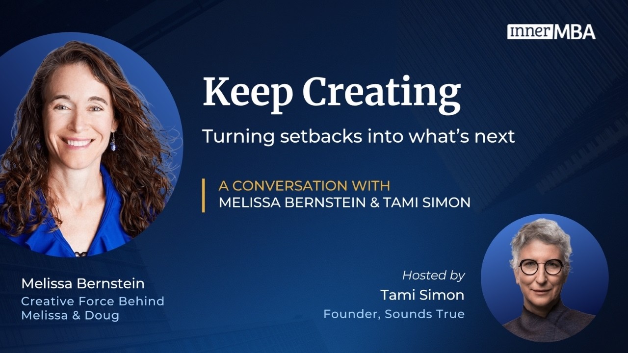 Hard-won lessons from Melissa Bernstein, the creative force behind Melissa & Doug | InnerMBA&reg;