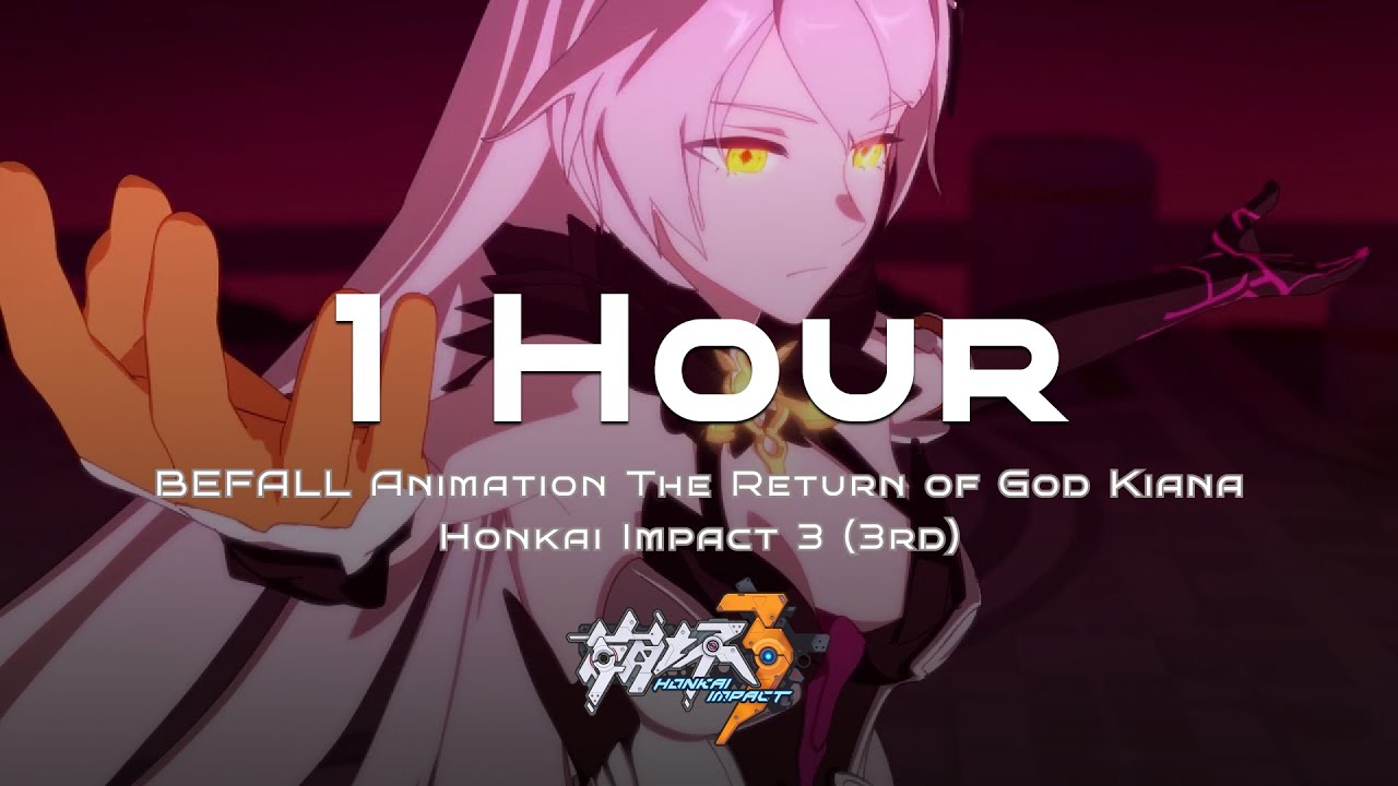 BEFAL Animation The Return of God Kiana (FORMAT FLAC) - Honkai Impact 1 Hour Channel