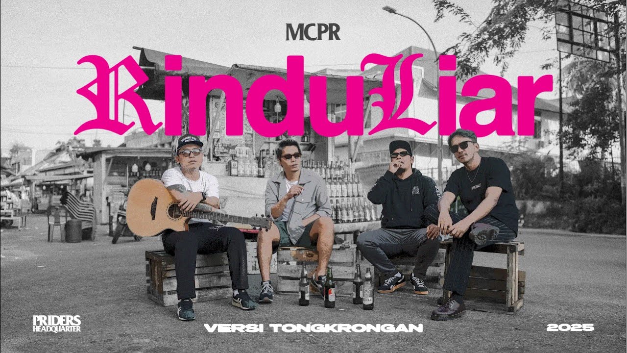 MCPR — Rindu Liar #VersiTongkrongan