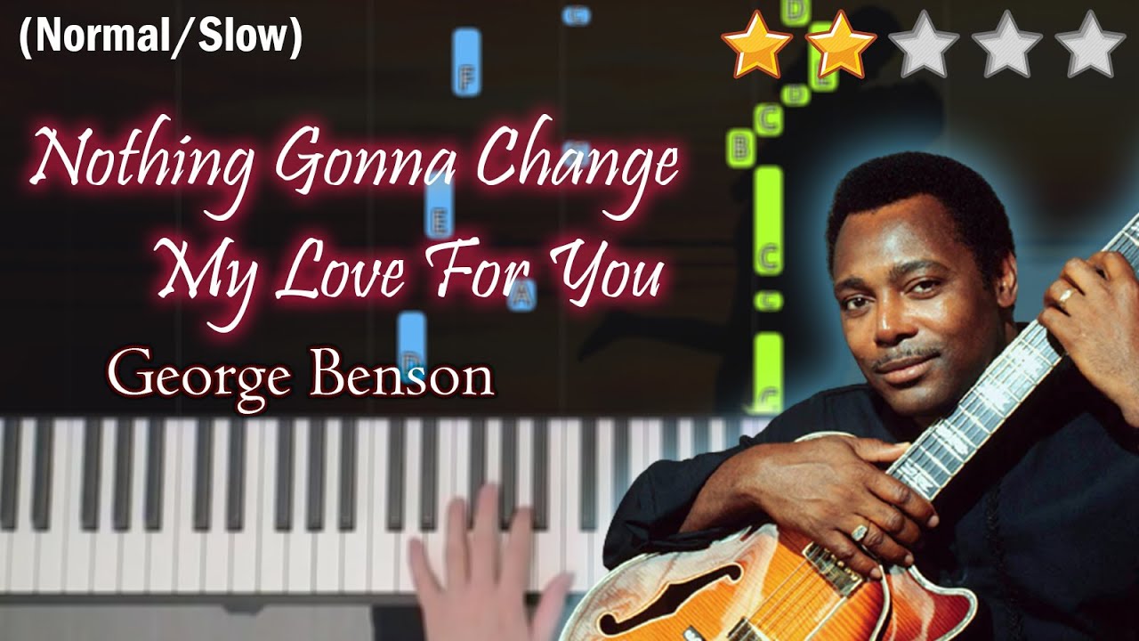 「鋼琴教學」Nothing’s Gonna Change My Love For You (簡易版)  | George Benson | Piano Cover 琴譜