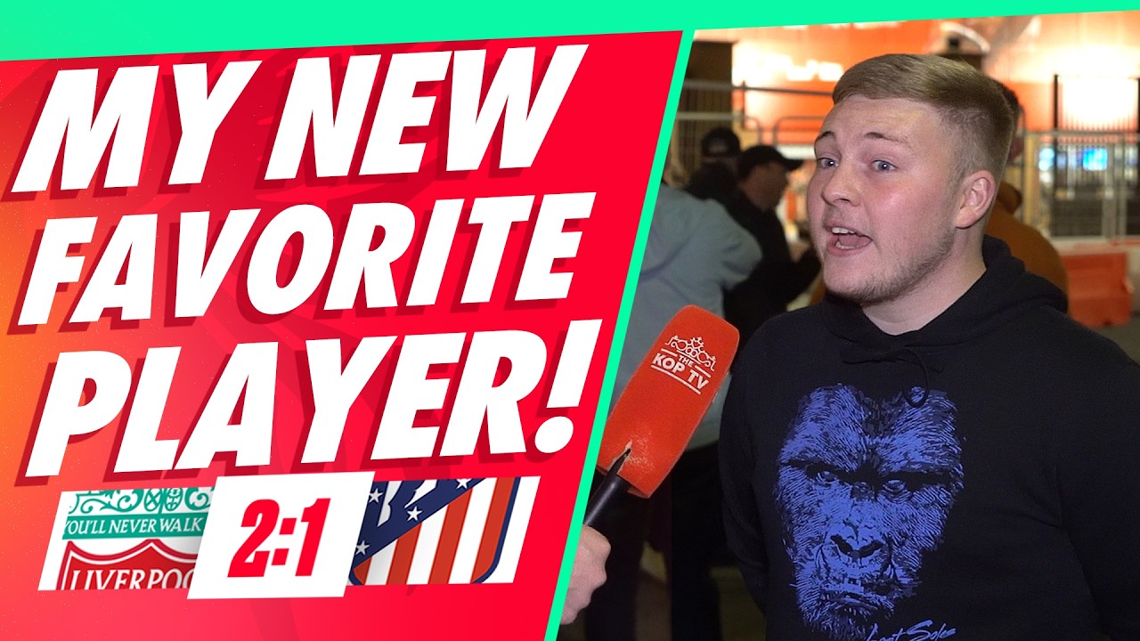 'MY NEW FAVOURITE PLAYER!' 🤩 | Liverpool 2-1 Atl&eacute;tico Madrid | Jimmy @BackOfTheKop20 | Fan Cam