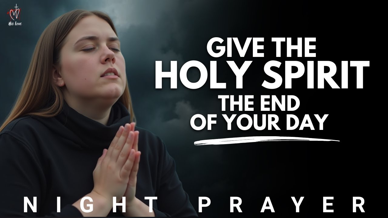 Before You Pray Each Night, Invite the Holy Spirit First | Night Prayer