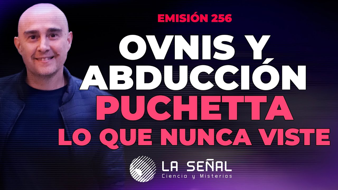 🔴Abducci&oacute;n de Sergio Puchetta: &iexcl;Lo que NUNCA viste! (videos) |📡 La Se&ntilde;al 256