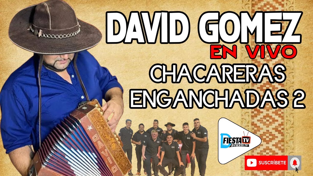 DAVID GÓMEZ EN VIVO -CHACARERAS ENGANCHADAS PARTE 2