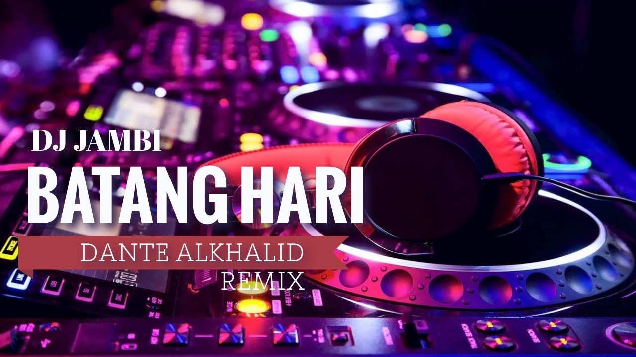 DJ JAMBI - BATANG HARI REMIX - LAGU DAERAH JAMBI