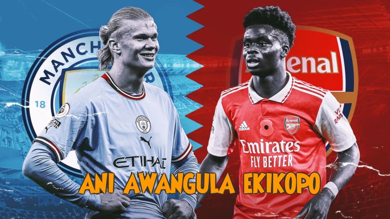 ARSENAL NE MANCITY ANI AWANGULA EKIKOPO, TIMO SPORTS ALESE BWIINO...