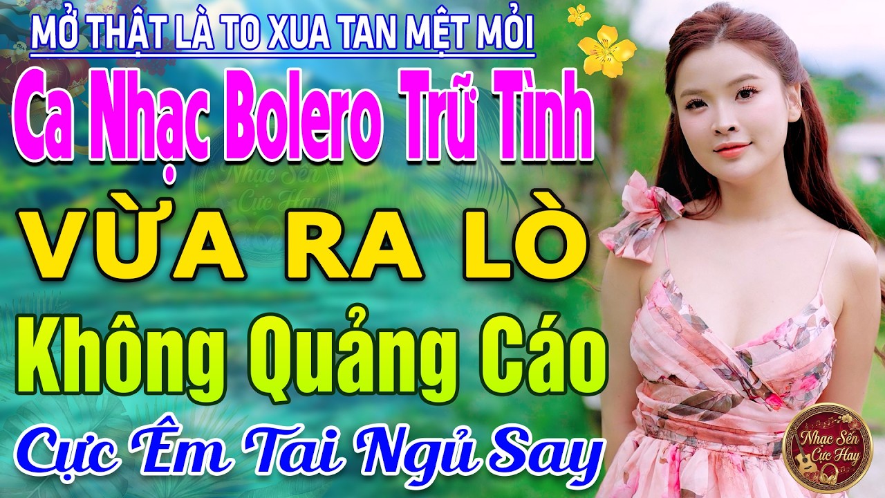 #119Bài TUYỆT PHẨM Trữ Tình Bolero Sến Xưa Thu Hút CẢ XÓM PHÊ -LK Nhạc Vàng Xưa Ngọt Ngào CỰC ÊM TAI