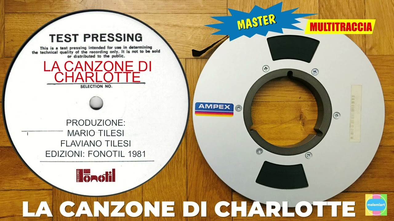 LA CANZONE DI CHARLOTTE (PRODUZIONE MARIO E FLAVIANO TILESI, ETICHETTA FONOTIL)