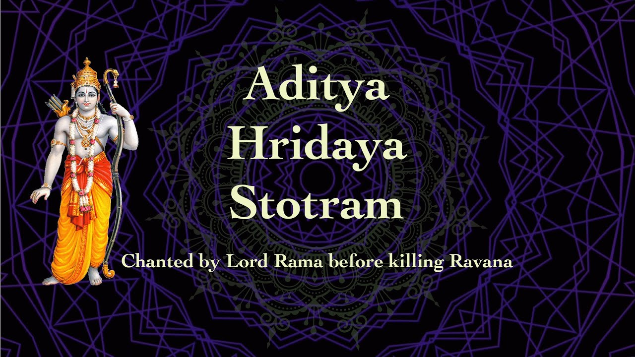 Aditya Hrudaya Stotram - chanted by Lord Rama in Srimad Valmiki Ramayana