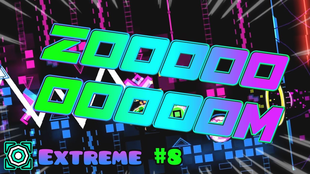 Geometry Dash - ZOOOOOOOOOM (Extreme Demon #8)