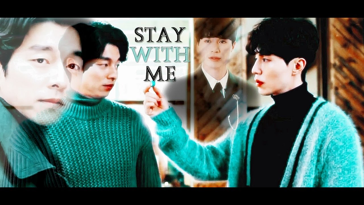 GOBLIN: Kim Shin/Wang Yeo _ Stay With Me