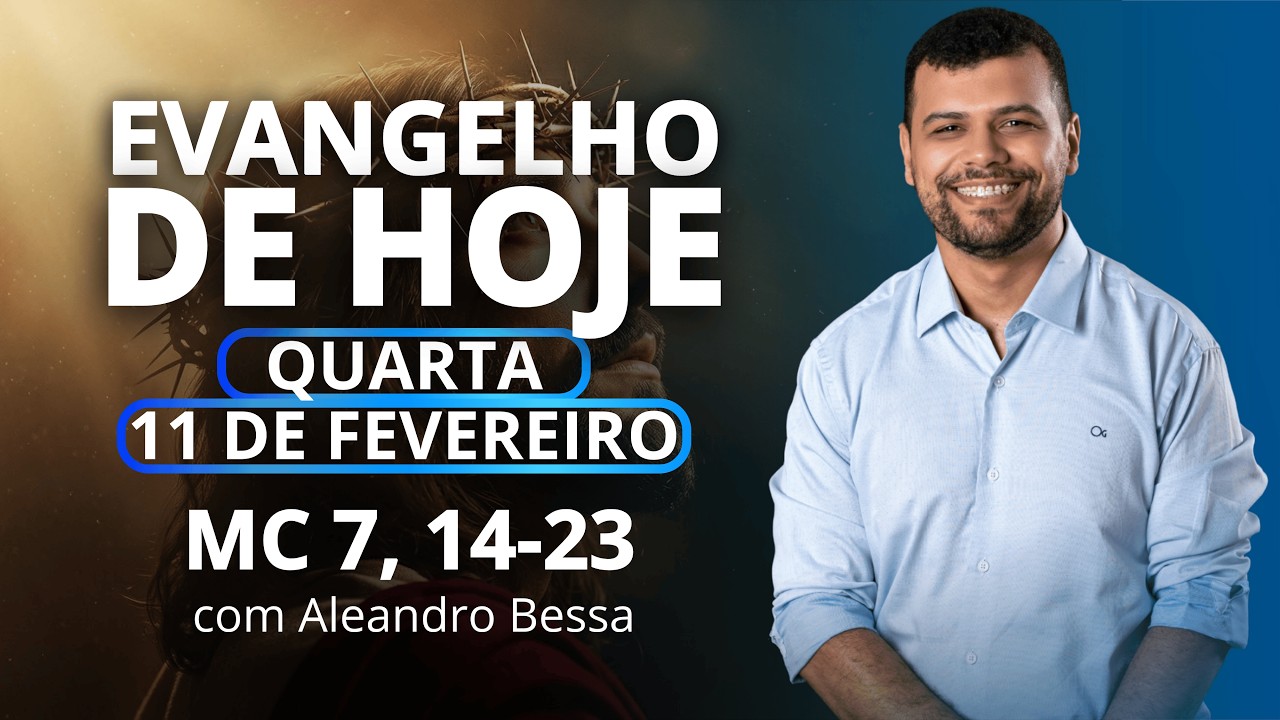 EVANGELHO DO DIA 11/02/2026 | HOMILIA DIÁRIA | LITURGIA DE HOJE | EVANGELHO DE HOJE | ALEANDRO BESSA