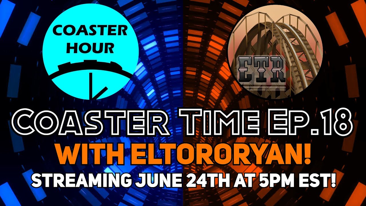 Coaster Time #18 with ElToroRyan | Coaster Hour Livestream | ElToroRyan