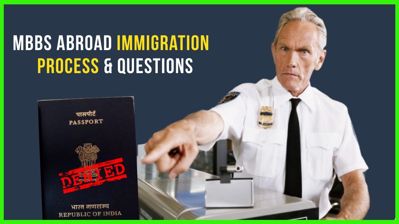 MBBS ABROAD Complete Immigration Process & Questions (Blueprint)