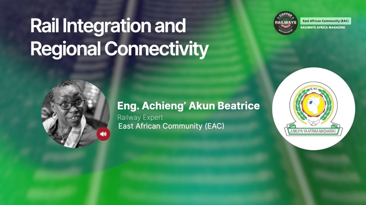 Rail Integration And Regional Connectivity: The EAC's Mission And Challenges