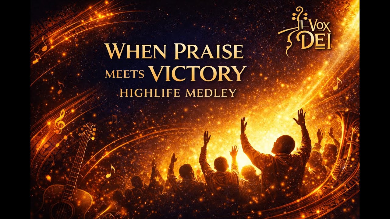 WHEN PRAISE MEETS VICTORY – A GHANAIAN HIGHLIFE MEDLEY FROM VOX DEI CHOIR GH