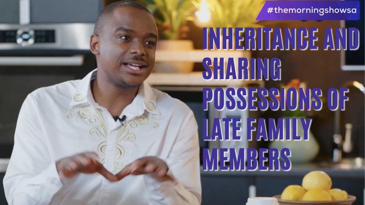 Inheritance and Sharing Possessions of Late Family Members