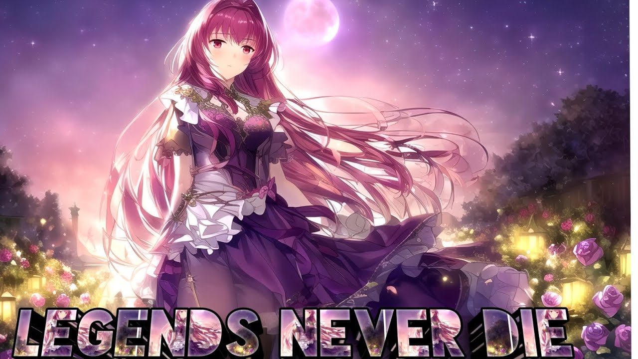 『Nightcore』Legends Never Die