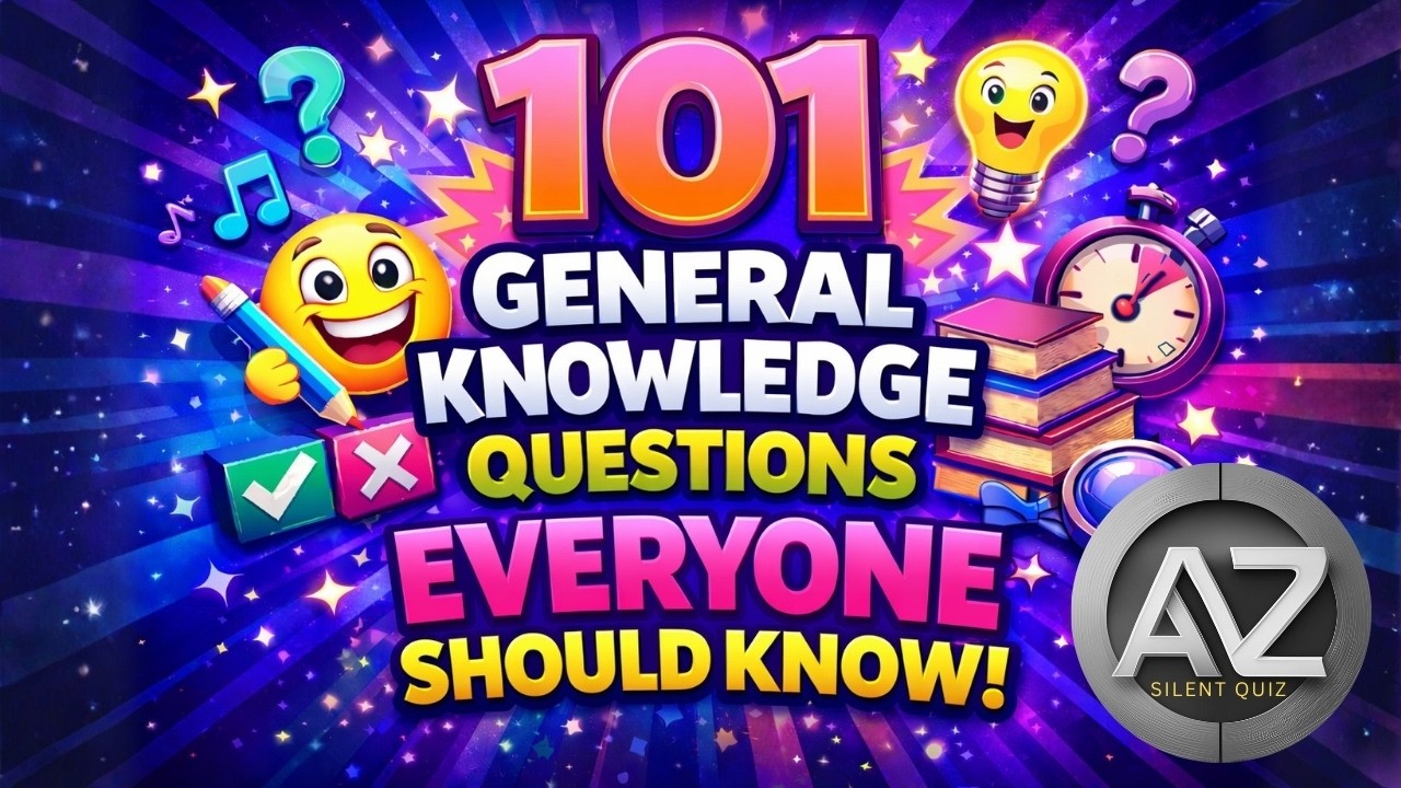 101 General Knowledge Quiz Questions EVERYONE should know