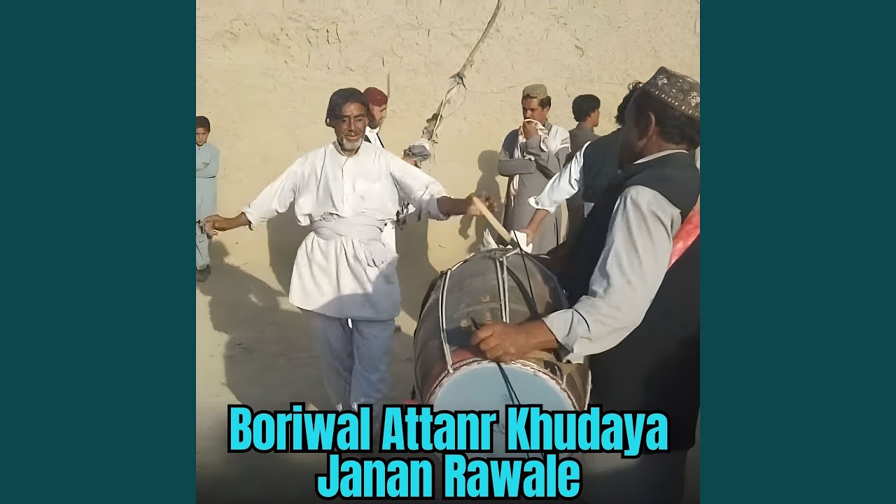 Boriwal Attanr Khudaya Janan Rawale