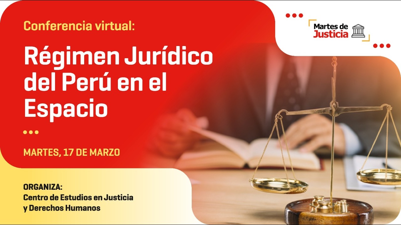 #MartesdeJusticia | Régimen Jurídico del Perú en el Espacio