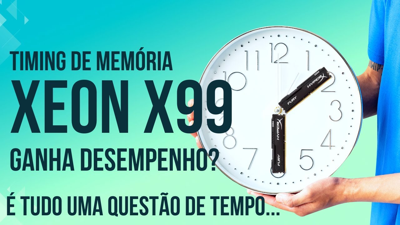 Ajuste de timings de memória Xeon X99, desempenho de graça!