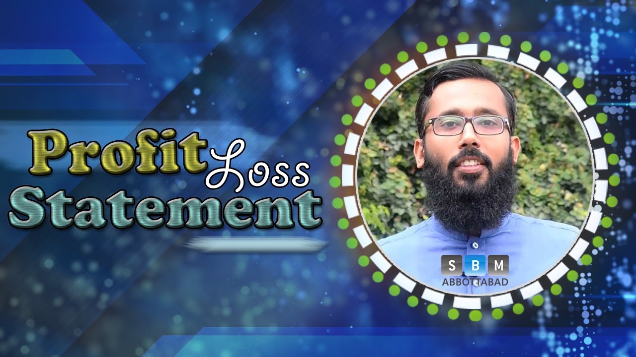 What Is Profit And Loss Statement By Amir Shakoor