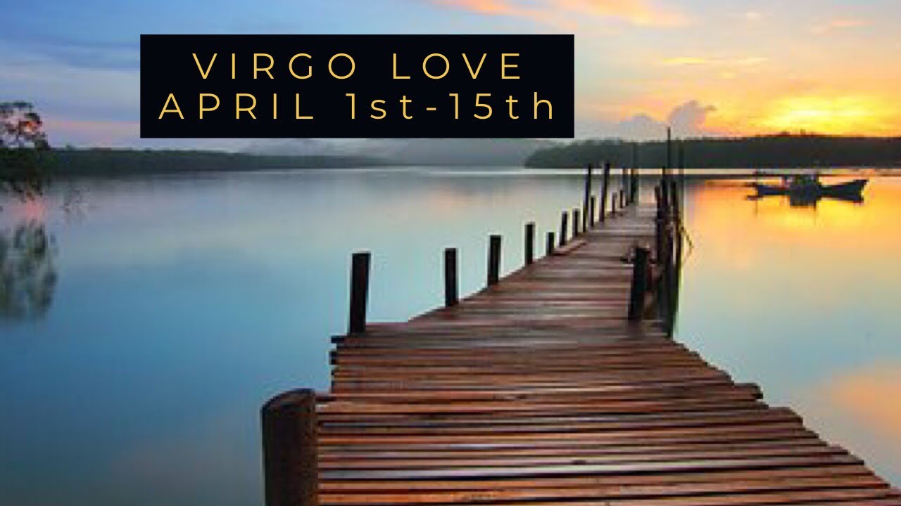 VIRGO LOVE:  APRIL 1st-15th  &ldquo;CALL ME DADDY.&rdquo;