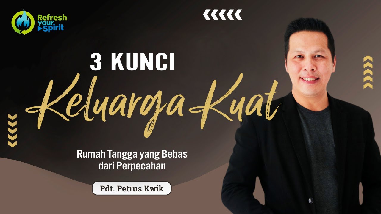 3 Kunci Keluarga Kuat - Petrus Kwik