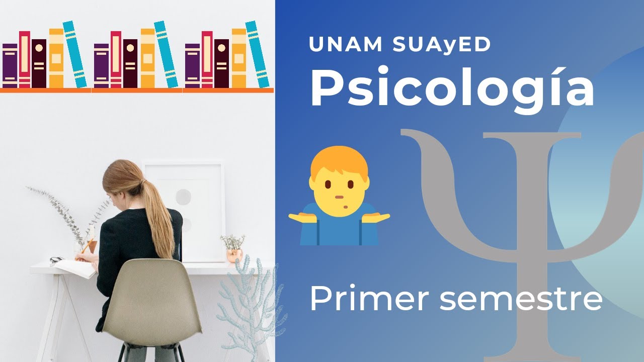Primer semestre Psicología a distancia (SUAyED) | Segunda Carrera | UNAM