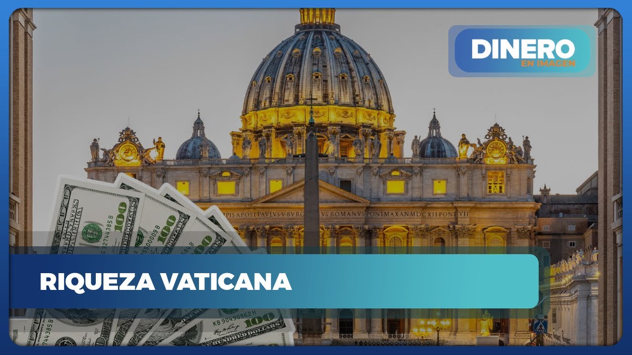 La inmensa fortuna del Vaticano y la Iglesia Católica| Dinero en Imagen