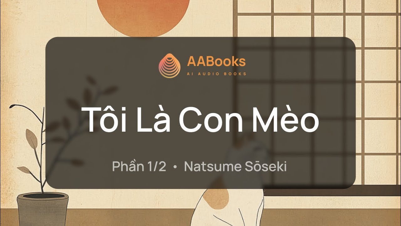 T&ocirc;i L&agrave; Con M&egrave;o | Phần 1/2 | Natsume Sōseki