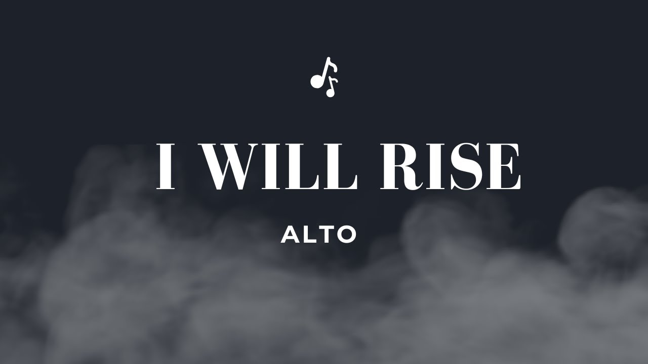 I Will Rise Alto